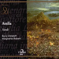 Verdi: Attila by Boris Christoff, Bruno Bartoletti, Margherita Roberti & Orchestra & Chorus of Teatro Comunale album reviews, ratings, credits