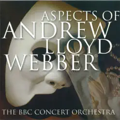 Aspects Of Andrew Lloyd Webber - BBC Concert Orchestra Aspects Of Andrew Lloyd Webber - BBC Concert Orchestra