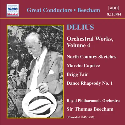 Delius: Orchestral Works, Vol. 4 - Royal Philharmonic Orchestra