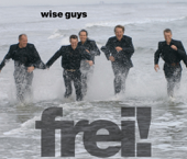 Frei! - Wise Guys