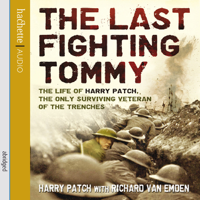 Harry Patch & Richard van Emden - The Last Fighting Tommy (Abridged  Nonfiction) artwork