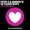 Get Enough (Flaxen Beats vs. Peter K & Andrew M) - Single