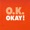 Okay / O.K. - Okay!