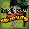 Irish Music to Get You Dancing