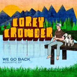 We Go Back - EP - Corey Crowder We Go Back - EP - Corey Crowder