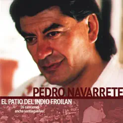 El Patio Del Indio Froilán - Pedro Navarrete