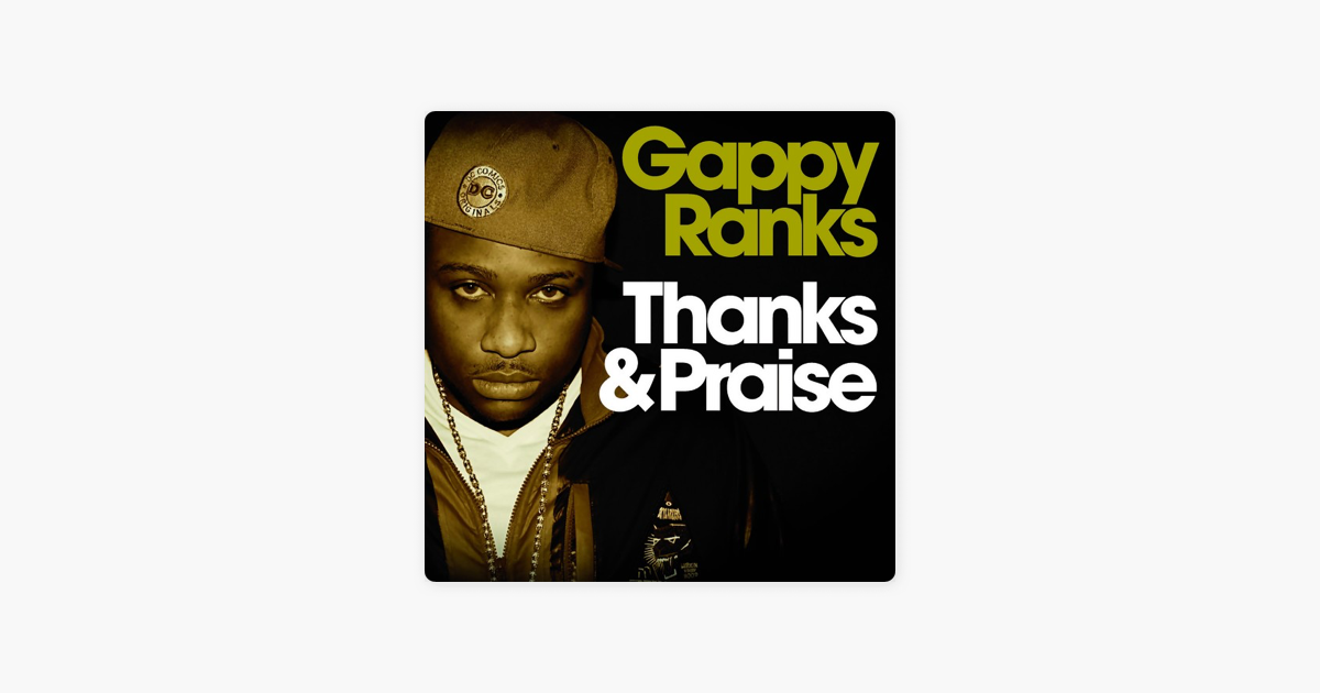 gappy ranks thanks and praise