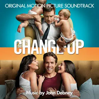 The Change-Up (Original Motion Picture Soundtrack) by John Cardon Debney album reviews, ratings, credits