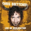 Chris Boettcher: Live im Schlachthof