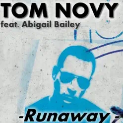 Runaway (feat. Abigail Bailey) - Tom Novy Runaway (feat. Abigail Bailey) - Tom Novy