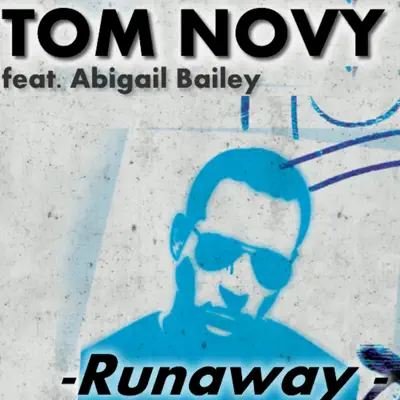 Runaway (feat. Abigail Bailey) - Tom Novy