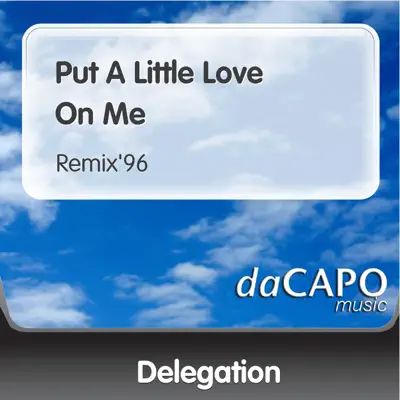 Put a Little Love On Me (Remix' 96) - Single - Delegation