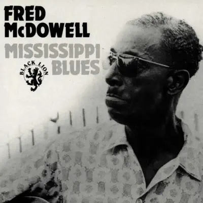 Mississippi Blues - Mississippi Fred McDowell
