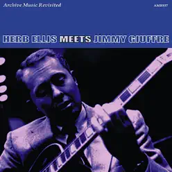 Herb Ellis Meets Jimmy Giuffre - Herb Ellis Herb Ellis Meets Jimmy Giuffre - Herb Ellis