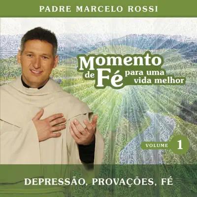 Momento de Fé Para Uma Vida Melhor (Depressão, Provações, Fé) - Padre Marcelo Rossi