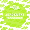 DJ Jeroenski & Jorn - Waaaaaah (Youri Donatz Organ Dub Mix)