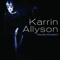 'Round Midnight - Karrin Allyson 'Round Midnight - Karrin Allyson