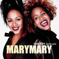 Shackles (Praise You) - EP - Mary Mary