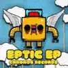 Eptic EP album lyrics, reviews, download