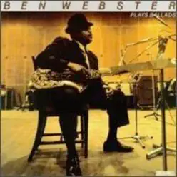 Ben Webster Plays Ballads - Ben Webster