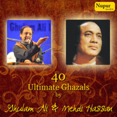 40 Ultimate Ghazals by Ghulam Ali & Mehdi Hassan - Various Artists