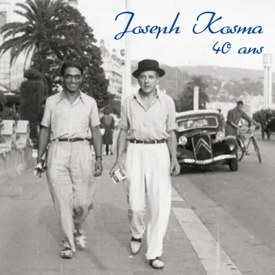 40 ans - Joseph Kosma