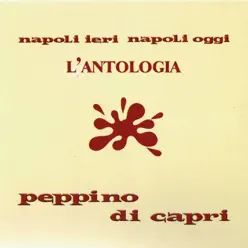 Napoli Ieri Napoli Oggi - L'Antologia - Peppino di Capri