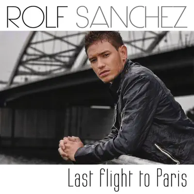Last Flight to Paris - Single - Rolf Sanchez