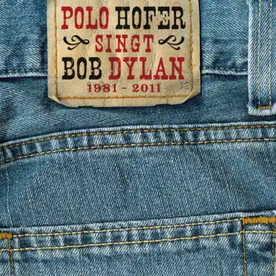 Polo Hofer Singt Bob Dylan - Polo Hofer