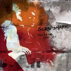 Alligator Love Cry by Scrapomatic album reviews, ratings, credits