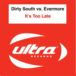 It's Too Late (Dirty South Radio Edit) Song Lyrics