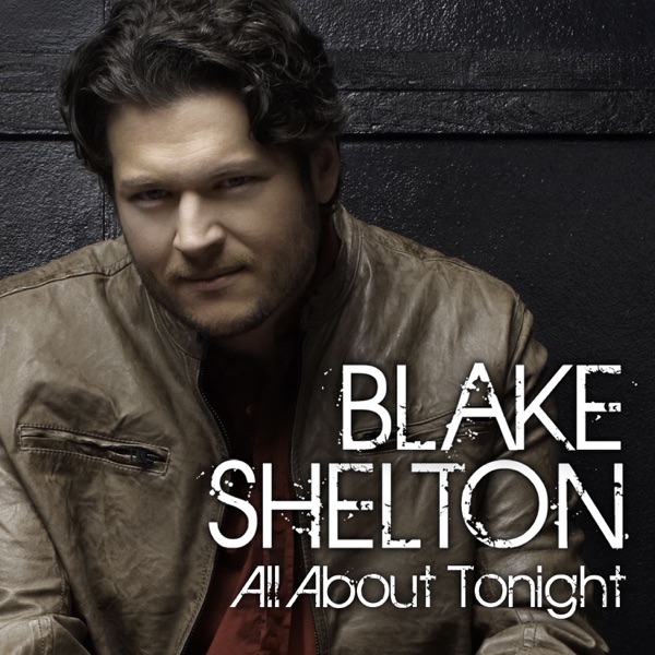 All About Tonight - Single - Blake Shelton