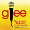 Somebody to Love (Karaoke Version) song lyrics