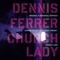 Church Lady (Rodamaal Club Remix) - Dennis Ferrer lyrics