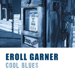 Cool Blues - Erroll Garner Cool Blues - Erroll Garner
