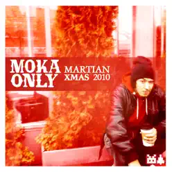 Martian Xmas 2010 - Moka Only Martian Xmas 2010 - Moka Only