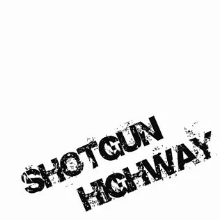lataa albumi Shotgun Highway - Shotgun Highway