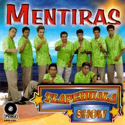 Mentiras - Tlapehuala Show Mentiras - Tlapehuala Show