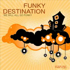 We Will All Go Funky - EP by Funky Destination album reviews, ratings, credits