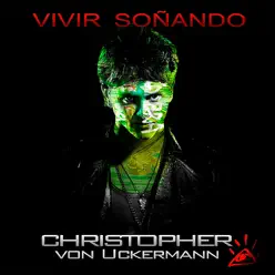 Vivir Soñando - Christopher Von Uckermann Vivir Soñando - Christopher Von Uckermann