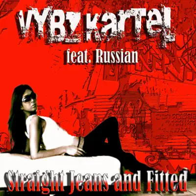 Straight Jeans and Fitted (feat. Russian) - EP - Vybz Kartel