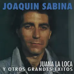 Juana la Loca y Otros Grandes Éxitos - Joaquín Sabina