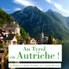 Au Tyrol, en Autriche ! - Multi-interprètes