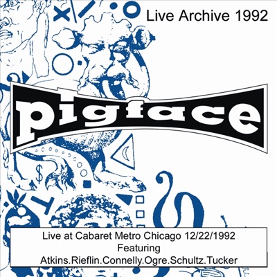 Live At Cabaret Metro Chicago IL 12/22/92 - Pigface
