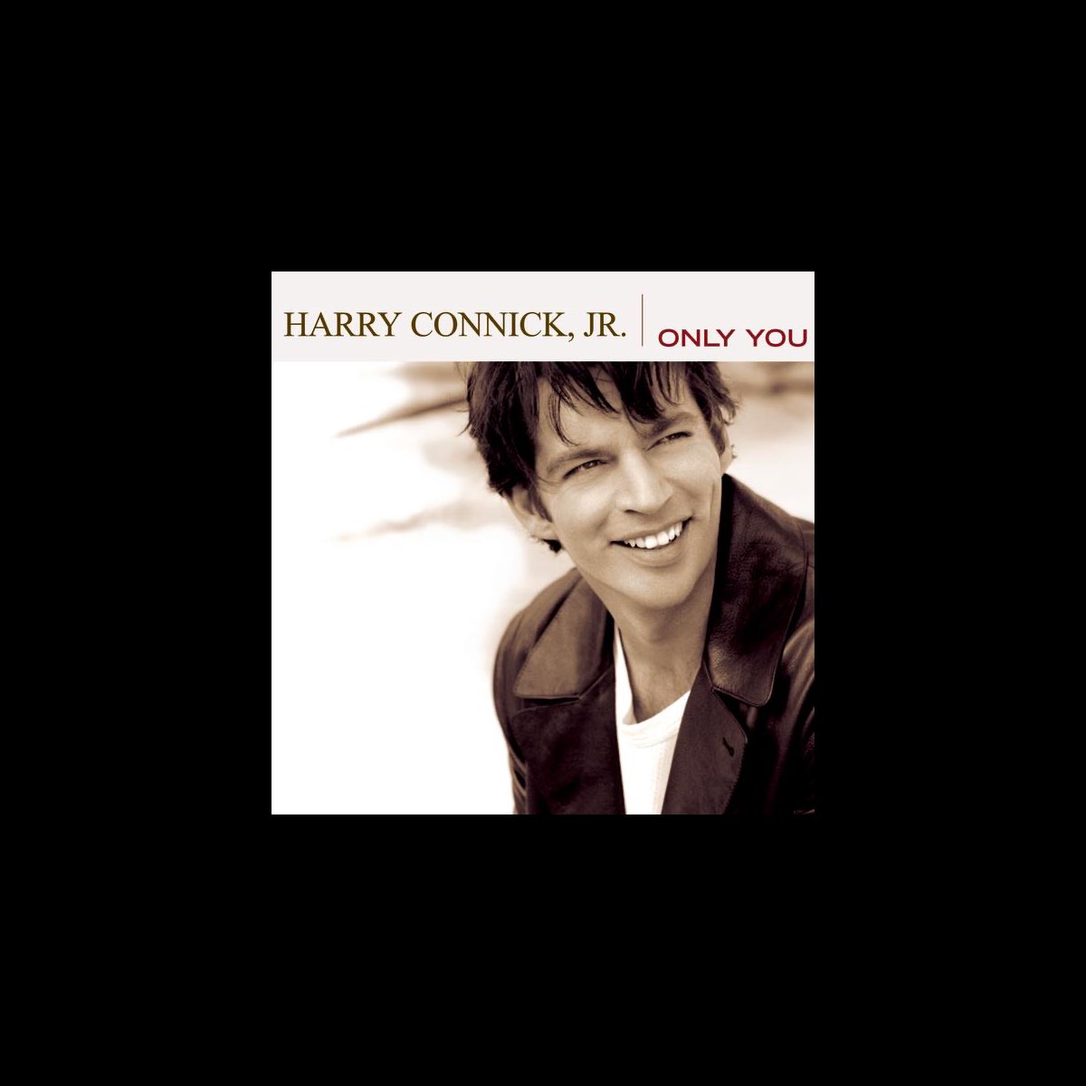 ‎Only You By Harry Connick, Jr. On Apple Music