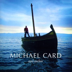 Michael Card - Never Will I Leave You