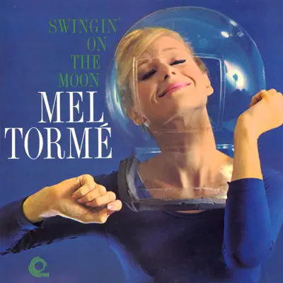 Swingin' on the Moon (Remastered) - Mel Tormé Swingin' on the Moon (Remastered) - Mel Tormé