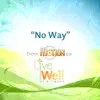 No Way (From "Motion" On Live Well HD) - Single album lyrics, reviews, download