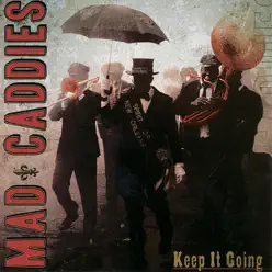 Keep It Going - Mad Caddies