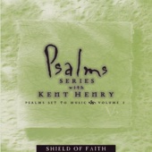 Sheild of Faith: Psalm Series With Kent Henry, Vol. 2 artwork